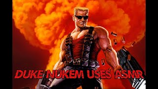 quotDuke Nukem Uses ASMRquot â˜¢ï¸ðŸ•¶ dukenukem [upl. by Prunella]