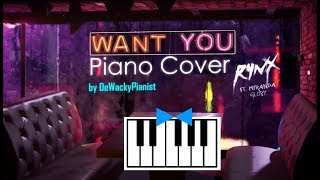 Want You Rynx Piano Cover by De Wacky Pianist [upl. by Anirrehs436]