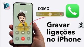 Como Gravar Ligações Telefônicas 📞 no iPhone c iOS 18 [upl. by Jezabel]