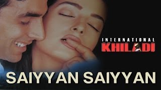 Saiyyan Saiyyan  Video Song  International Khiladi  Akshay Kumar amp Twinkle Khanna [upl. by Adrea]