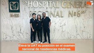 Eleva la UAT su posición en el examen nacional de residencias médicas [upl. by Obla291]