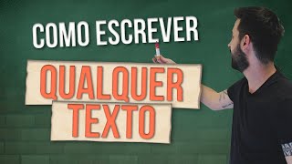 Como escrever QUALQUER TEXTO do ZERO [upl. by Ciaphus944]