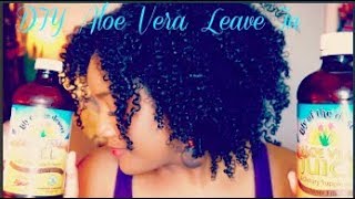 DIY Aloe Vera Gel Leave In Conditioner Recipe for BOMB Curl Definition on High Porosity Hair [upl. by Konstance]