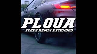 Xzeez Ploua Remix Extended [upl. by Kwon]