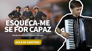 Como tocar ESQUEÇAME SE FOR CAPAZ na Sanfona  Marília Mendonça  Aula de Acordeon [upl. by Ajup]