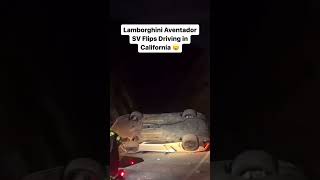 Aventador SV flips while driving in Tujunga Canyon California lamborghini car carshorts shorts [upl. by Carole]