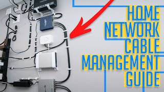 Home Network Cable Management Guide 2022 [upl. by Proudlove837]