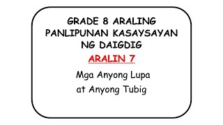 GRADE 8 Araling Panlipunan KASAYSAYAN NG DAIGDIG Aralin 7 Mga Anyong Lupa at Anyong tubig sa Daidig [upl. by Demaggio511]