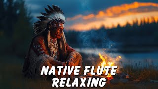 Sacred Fire  Native American Healing Flute Music  Meditation Sleep Relaxing Flute Music [upl. by Suzan]