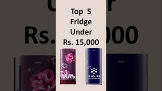 Top 5 Best Fridge under ₹15000 in India 2024 [upl. by Rubin278]