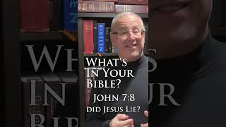 Whats In Your Bible John 78 Did Jesus lie [upl. by Naresh]