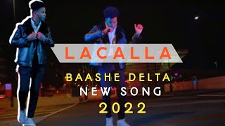 BAASHE DELTA  LACALLA  HEES CUSUC  2022 [upl. by Aitnic587]