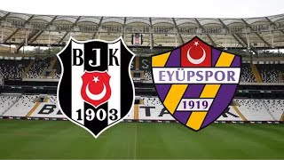 BEŞİKTAŞ EYÜPSPOR MAÇI CANLI İZLE [upl. by Nylemaj]