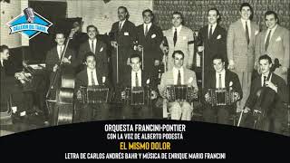 Orquesta FranciniPontier con la voz de Alberto Podestá  El Mismo Dolor [upl. by Anertal]