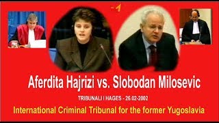 Aferdita Hajrizi vs Slobodan Milosevic ne Tribunalin e Hages 2002 [upl. by Auqinahs130]