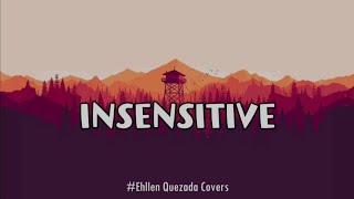 INSENSITIVE  LYRICS  JANN ARDEN  Cover By Ehllen Quezada [upl. by Cilegna]