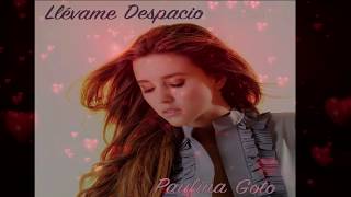 Paulina Goto  Llévame Despacio Letras  Lyrics [upl. by Lleksah]