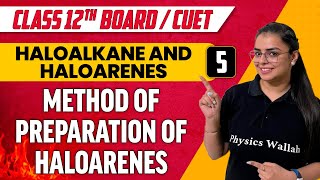 Haloalkane and Haloarenes 05  Method of Preparation of Haloarenes  Class 12thCUET [upl. by Monk]