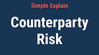 What Is Counterparty Risk [upl. by Tarkany]