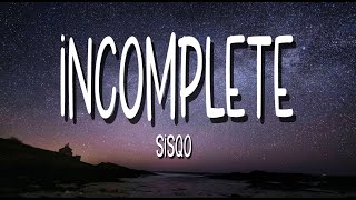 INCOMPLETE BY SISQO LYRICS [upl. by Slack]