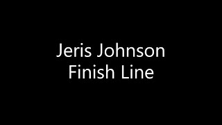 Jeris Johnson  Finish Line Lyrics [upl. by Aili113]