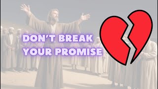 DONT BREAK YOUR PROMISE [upl. by Ellennahc844]