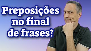 Existe regra para usar preposições no final das frases em inglês  QampA [upl. by Jerome]