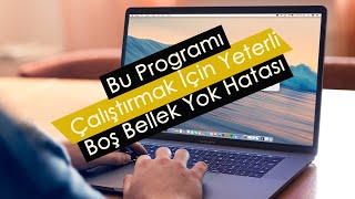 Bu Programı Çalıştırmak İçin Yeterli Boş Bellek Yok Hatası Çözümü [upl. by Atsejam]