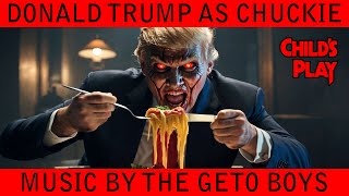 DONALD TRUMP AS CHUCKIE AI VIDEO CHILDS PLAY 4K  MUSIC BY THE GETO BOYS CHUCKIE [upl. by Eissim]