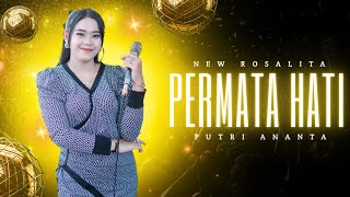 PERMATA HATI  VOCPUTRI ANAANTA  NEW ROSALITA  LIVE GADEL SURABAYA [upl. by Meil715]