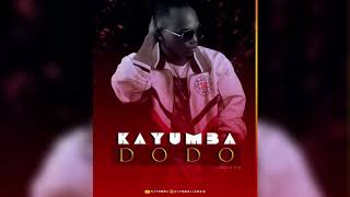 KAYUMBA  DODO Official Audio [upl. by Darsey]