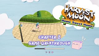 Harvest Town Home Sweet Home  Chapter 2 Gameplay Walkthrough [upl. by Oniger]