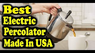 Best Electric Percolator Made In USA [upl. by Eidahs380]