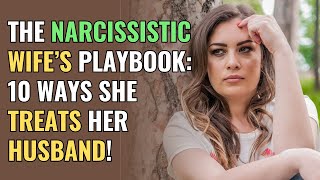 The Narcissistic Wife’s Playbook 10 Ways She Treats Her Husband  NPD  Narcissism [upl. by Retsof]