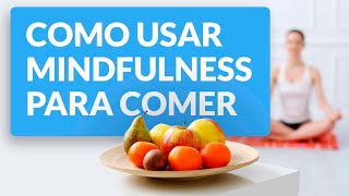 🍐Mindful eating como usar mindfulness para comer sin ansiedad [upl. by Enaek]