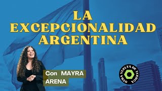 La Excepcionalidad Argentina en América  Mayra Arena  OVDTuerca [upl. by Ricker]