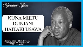 MWL NYERERE  KUNA MIJITU DUNIANI HUMU HAITAKI USAWA [upl. by Nuhsyar]