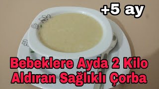 Bebeklere Ayda 2 Kilo Aldıran Sağlıklı Çorba Tarifi  5 ay  SÜPER ANNE [upl. by Kathy]