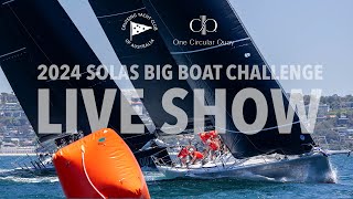 2024 SOLAS Big Boat Challenge  One Circular Quay Australian Maxi Championship  Live Show [upl. by Adnyleb790]