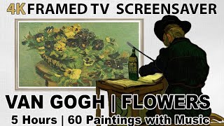 Van Goghs Greatest Still Life Flowers  5 hrs  TV Art Screensaver  Framed Vintage Art Slideshow [upl. by Rosie]