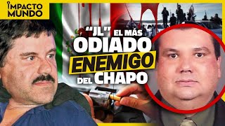 Alias JL el ENEMIGO más odiado del CHAPO GUZMÁN  Impacto Mundo [upl. by Nolyak]