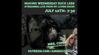 Making Wednesdays Suck Less July 10th [upl. by Taimi]