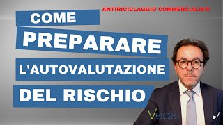 Come preparare lautovalutazione del rischio antiriciclaggio [upl. by Yttisahc892]