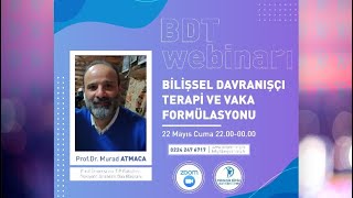 bilişseldavranışçıterapi bdt ProfDrMurad ATMACA Bilişsel Davranışçı Terapi ve Vaka Formulasyonu [upl. by Cruz]