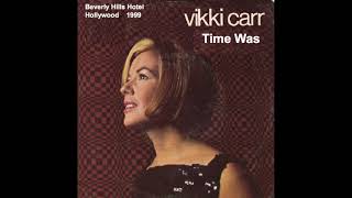 Time Was Vikki Carr [upl. by Ygief]