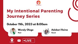 My Intentional Parenting Journey with Adebari Reina [upl. by Prichard835]