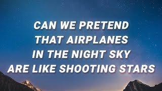 BoB  Can we pretend that airplanes in the night sky are like shooting stars Lyrics [upl. by Maccarthy372]