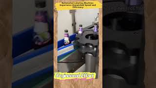 Automated Labeling Machine Experience Unmatched Speed and Efficiency EngineeredEffort [upl. by Bobbette489]