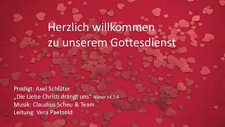 Gottesdienst quotDie Liebe Christi drängt unsquot vom 17112024 [upl. by Petunia]