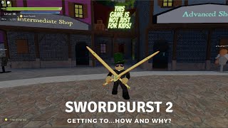 SwordBurst 2  Getting toHow and Why [upl. by Gavra]